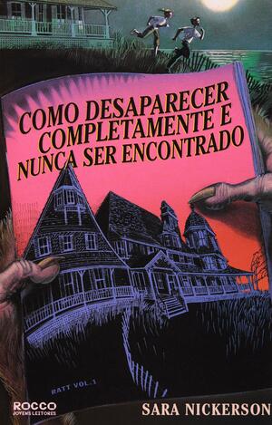 Como Desaparecer Completamente e Nunca Ser Encontrado by Sara Nickerson