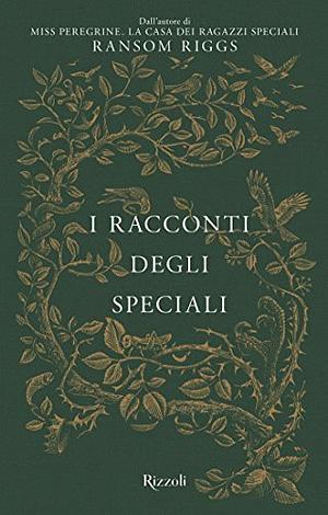 I racconti degli Speciali by Ransom Riggs