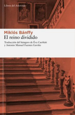 El reino dividido by Miklós Bánffy