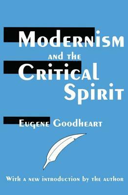 Modernism and the Critical Spirit by Eugene Goodheart