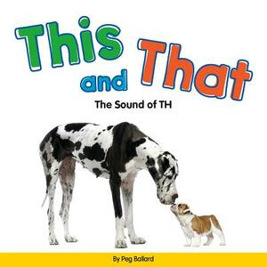 This and That: The Sound of Th by Peg Ballard