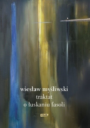 Traktat o łuskaniu fasoli by Wiesław Myśliwski