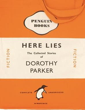 Here Lies: The Collected Stories of Dorothy Parker by Dorothy Parker