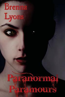 Paranormal Paramours by Brenna Lyons