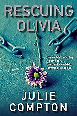 Rescuing Olivia. Julie Compton by Julie Compton