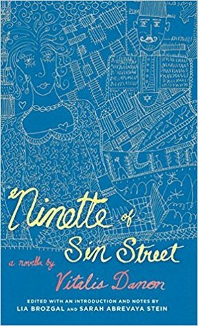 Ninette of Sin Street by Lia Nicole Brozgal, Jane Kuntz, Vitalis Danon, Sarah Abrevaya Stein