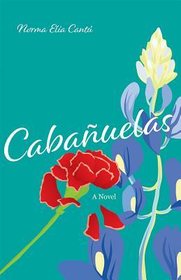 Cabañuelas by Norma Elia Cantú