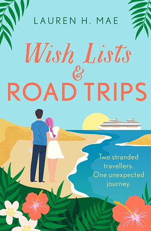 Wish Lists and Road Trips by Lauren H. Mae