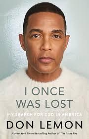 I Once Was Lost: My Search for God in America by Don Lemon