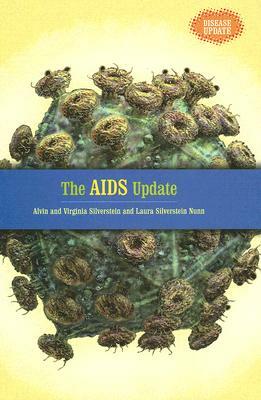 The AIDS Update by Virginia Silverstein, Laura Silverstein Nunn, Alvin Silverstein