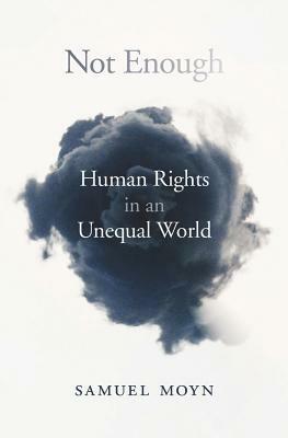 Not Enough: Human Rights in an Unequal World by Samuel Moyn