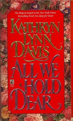 All We Hold Dear by Kathryn Lynn Davis
