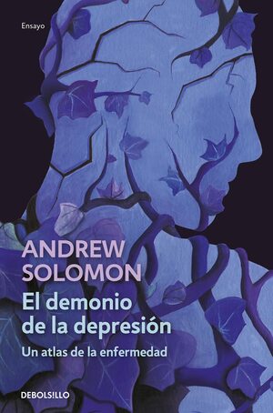 El demonio de la depresión: Un atlas de la enfermedad by Andrew Solomon