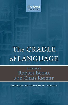 The Cradle of Language by Rudolf P. Botha, Chris Knight