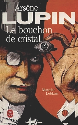 Le Bouchon de cristal by Maurice Leblanc