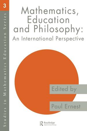 Mathematics Education and Philosophy: An International Perspective by Paul Ernest