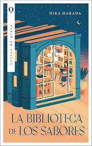 La biblioteca de los sabores by Hika Harada