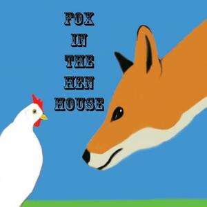 Fox in the hen house by Jo Davidson