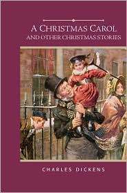A Christmas Carol and Other Christmas Stories--A Christmas Tree Story, Nobody's Story, What Christmas Is As We Grow Older by Grace Moore, Charles Dickens