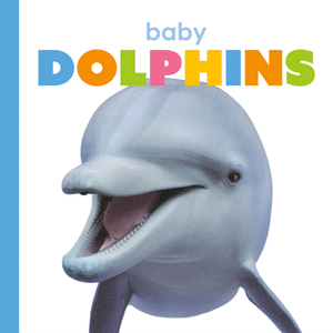 Baby Dolphins by Kate Riggs