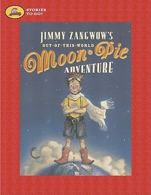 Jimmy Zangwow's Out-of-This-World Moon-Pie Adventure by Tony DiTerlizzi