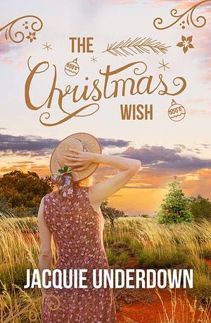 The Christmas Wish  by Jacquie Underdown