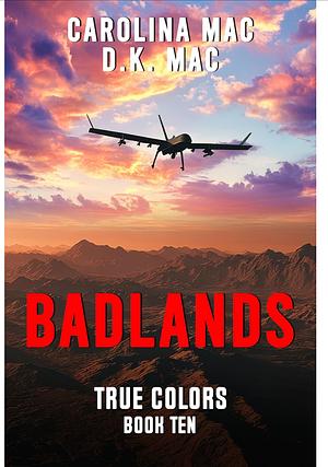 Badlands by D.K. Mac, Carolina Mac