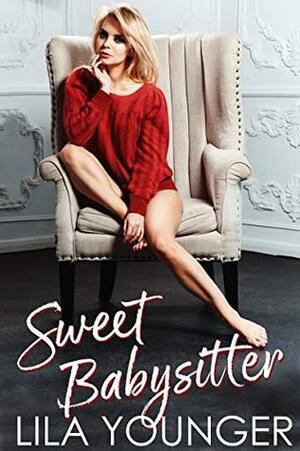 Sweet Babysitter (A Virgin Single Dad Romance) by Lila Younger