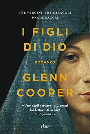 I figli di Dio by Glenn Cooper