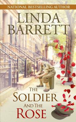 The Soldier and the Rose by Linda Barrett