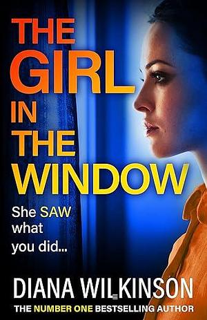 The Girl in the Window by Diana Wilkinson, Diana Wilkinson