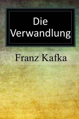 Die Verwandlung by Franz Kafka