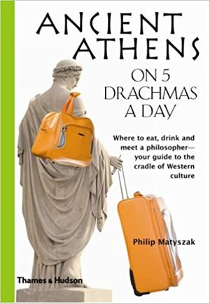 Iidses Ateenas viie drahmiga päevas by Egle Mane, Philip Matyszak