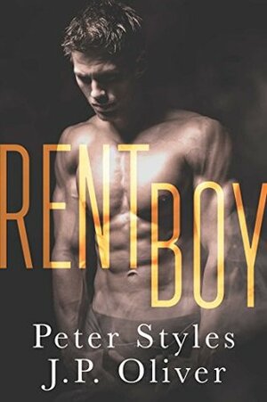 Rent Boy by Peter Styles, J.P. Oliver