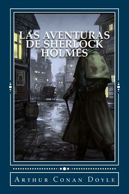 Las Aventuras de Sherlock Holmes by Arthur Conan Doyle