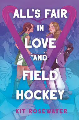 All's Fair in Love and Field Hockey by Kit Rosewater