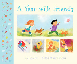 A Year with Friends by Jana Christy, John Seven