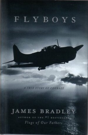 Fly Boys - A True Story of Courage by James D. Bradley