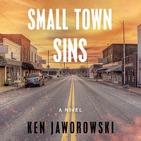 Small Town Sins  by Ken Jaworowski