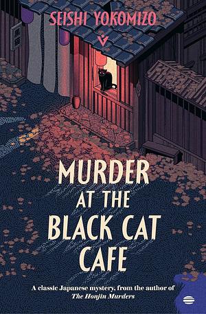 Murder at the Black Cat Cafe by Seishi Yokomizo