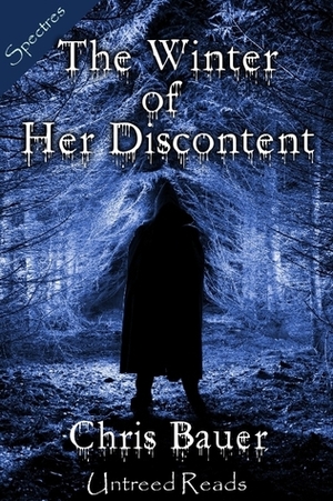 The Winter of Her Discontent by Chris Bauer