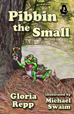 Pibbin the Small: A Tale of Friendship Bog by Gloria Repp