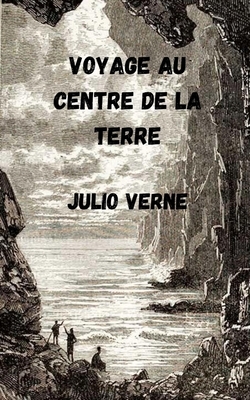 Voyage au centre de la Terre by Jules Verne