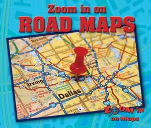 Zoom in on Road Maps by Kathy Furgang