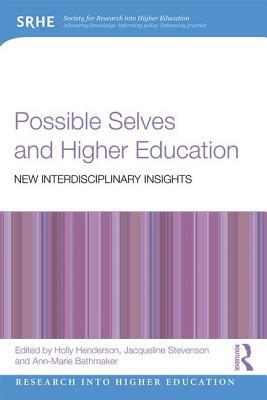 Possible Selves and Higher Education: New Interdisciplinary Insights by 