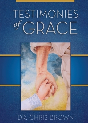 Testimonies of Grace by Chris Brown