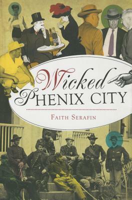 Wicked Phenix City by Faith Serafin