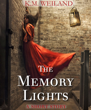 The Memory Lights by K.M. Weiland