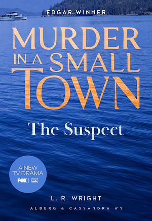 The Suspect: Murder in a Small Town by L. R. Wright