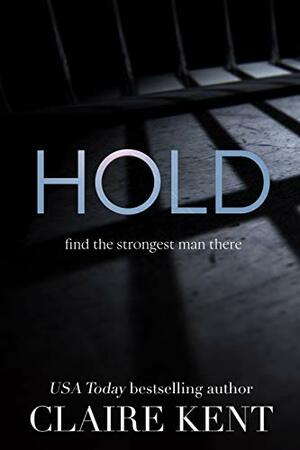 Hold by Claire Kent, Zannie Adams